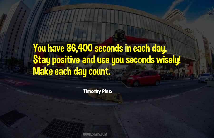 How Many Seconds In A Day Quotes #1345513