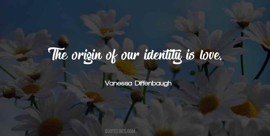 Our Identity Quotes #1026780