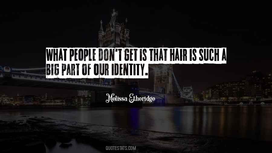 Our Identity Quotes #1409848