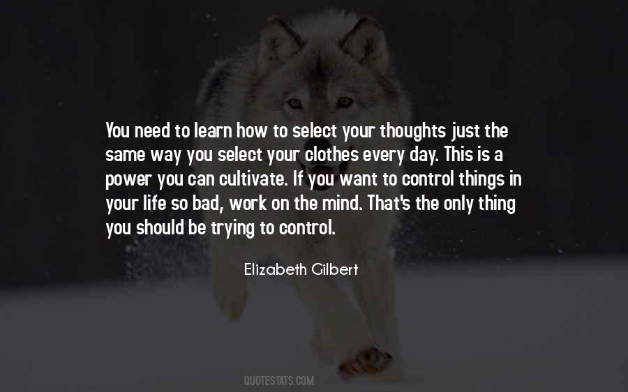 Learn To Control Your Mind Quotes #31772