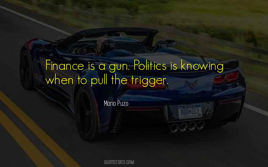 Finance Is A Gun Quotes #1543850