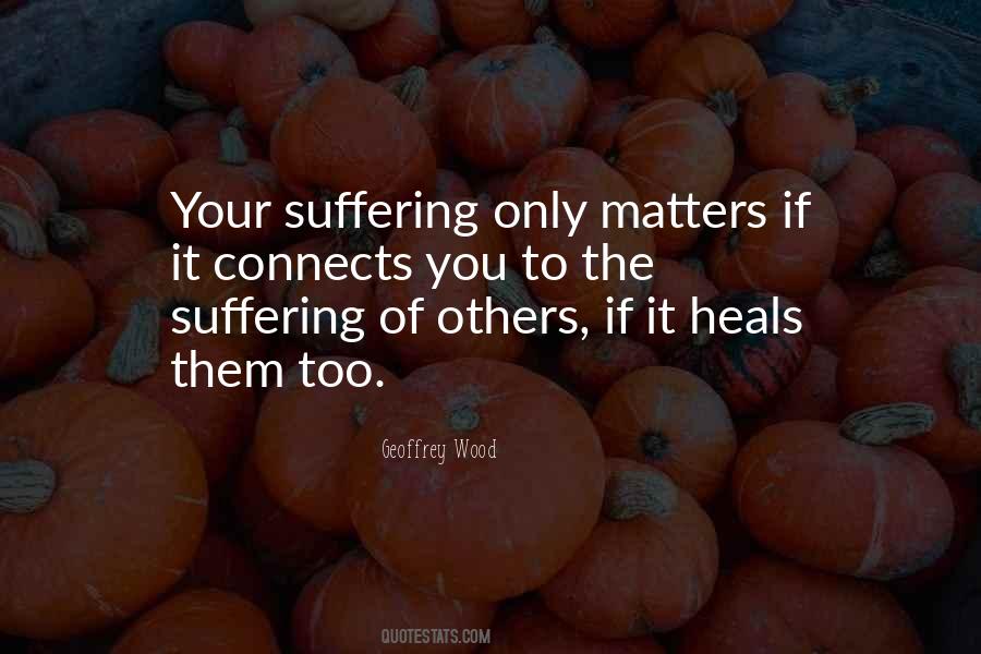 Quotes About The Suffering Of Others #371799