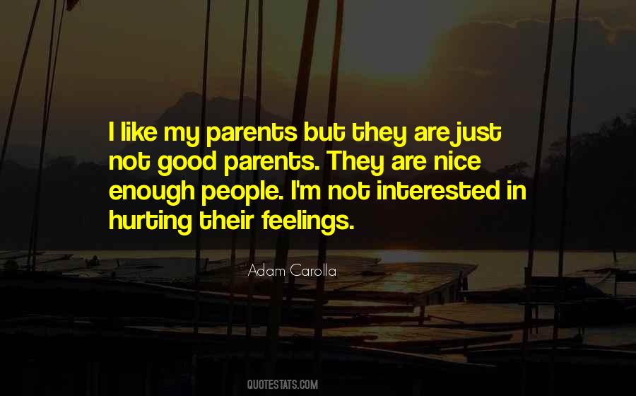 You Are Hurting My Feelings Quotes #348912