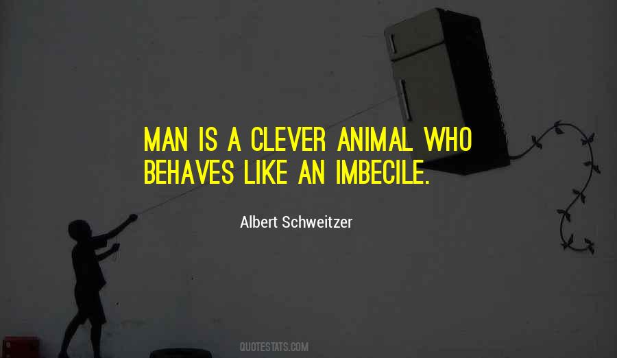 Man Is An Animal Quotes #1389190