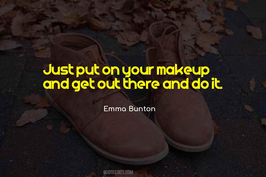 Quotes About Your Makeup #1810678