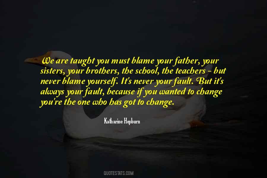 Its Not Always Your Fault Quotes #321295