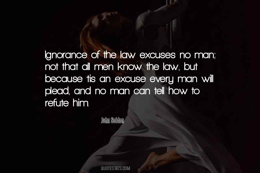Ignorance To The Law Is Not An Excuse Quotes #539210