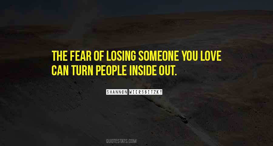 The Fear Of Losing Someone You Love Quotes #710002