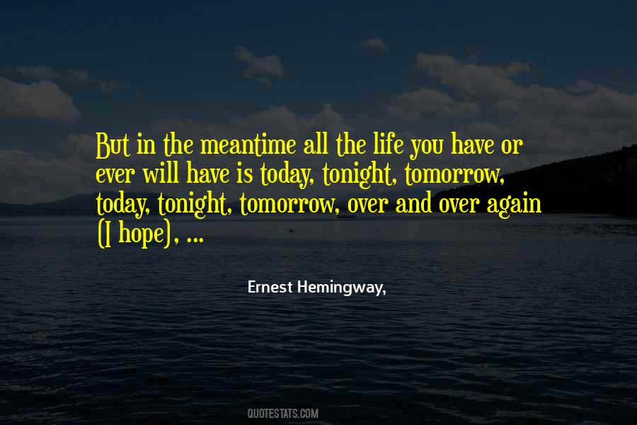 Today Tonight Tomorrow Quotes #1415051