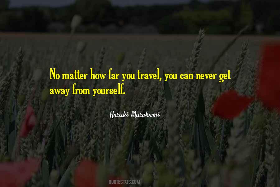 Travel Far Away Quotes #1346770