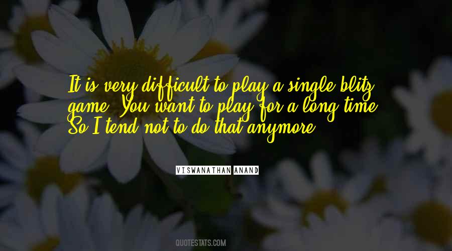 Time To Play Quotes #115214
