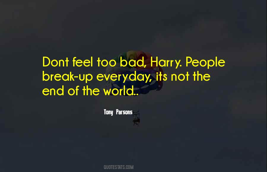 Please Dont Feel Bad Quotes #1557834