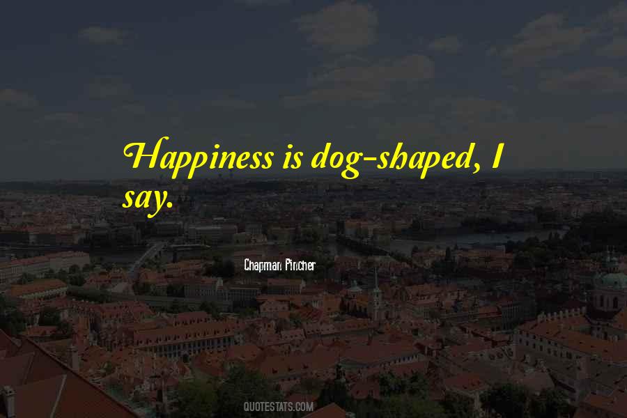 Happiness Is Dog Quotes #698887