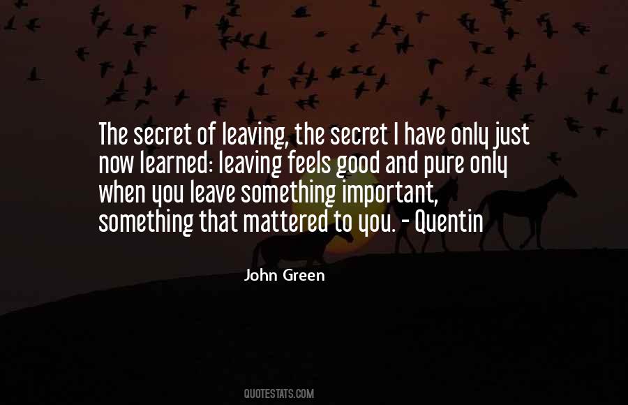 I Have To Leave You Quotes #1301858