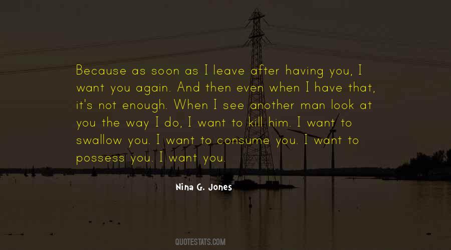 I Have To Leave You Quotes #1484761