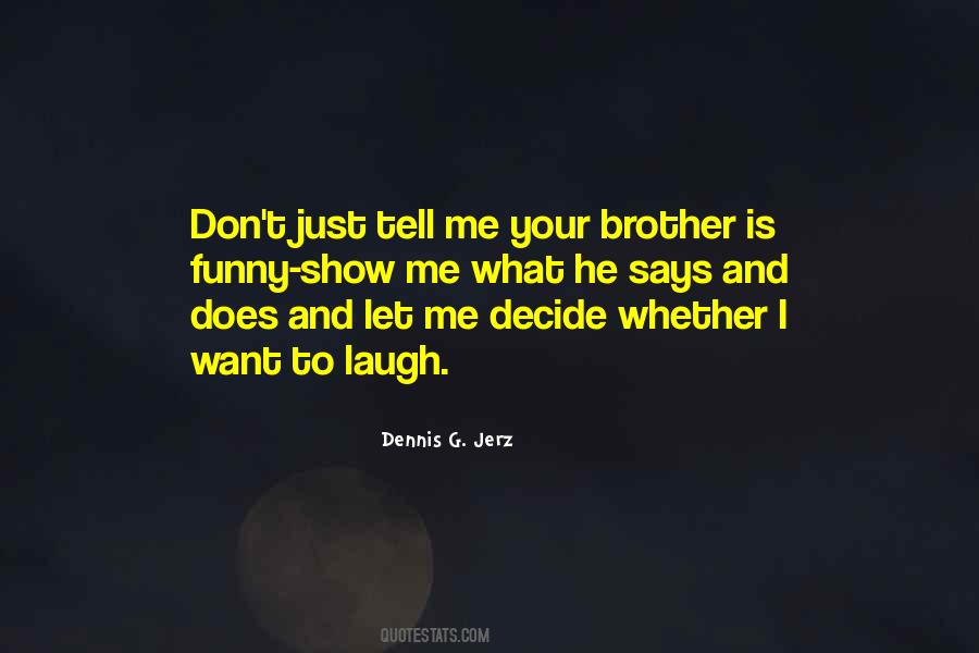 Brother Laugh Quotes #804001