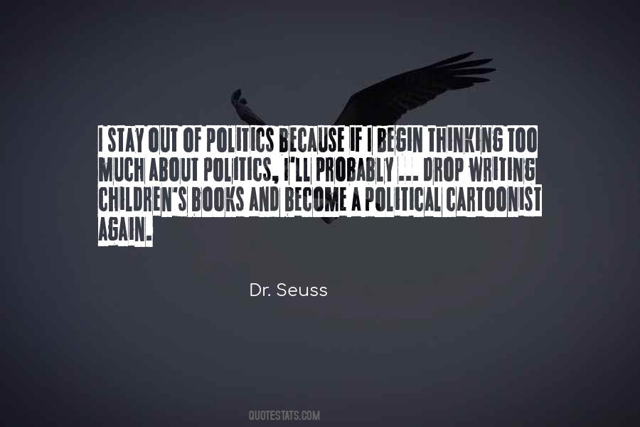 Stay Out Of Politics Quotes #1562970