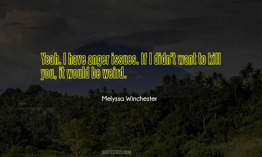 I Got Anger Issues Quotes #1173432