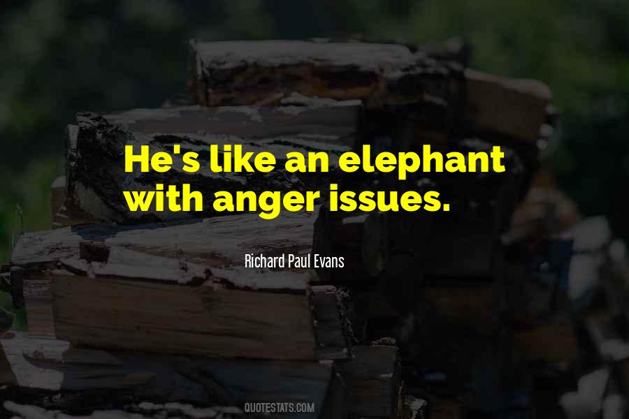 I Got Anger Issues Quotes #947864