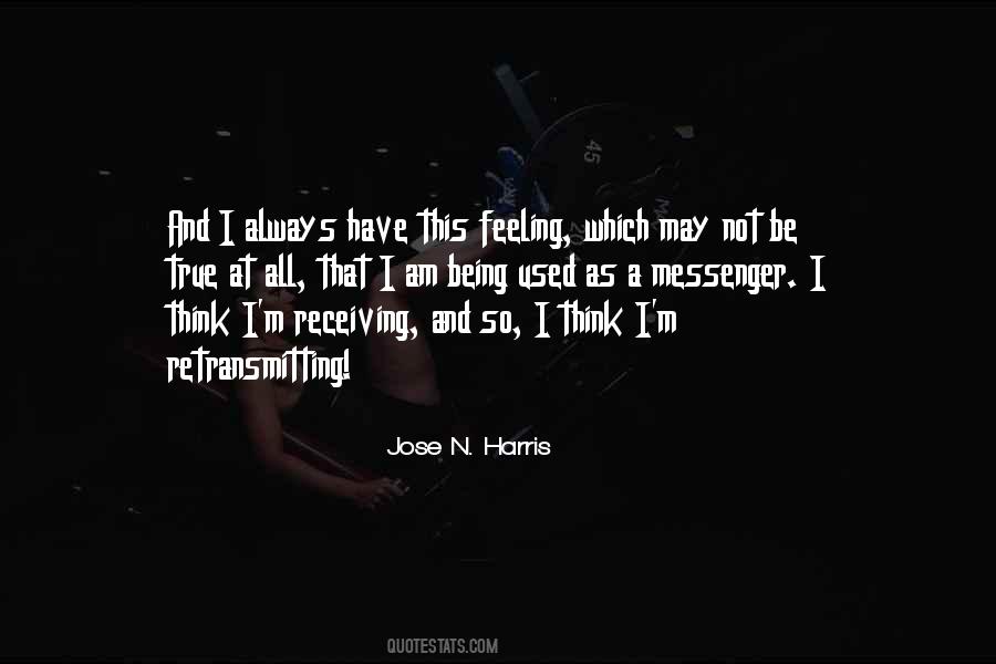 Quotes About Being A Messenger #1712522