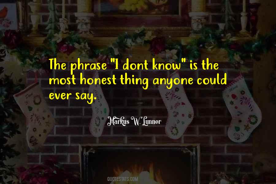 I Dont Know U Quotes #496813
