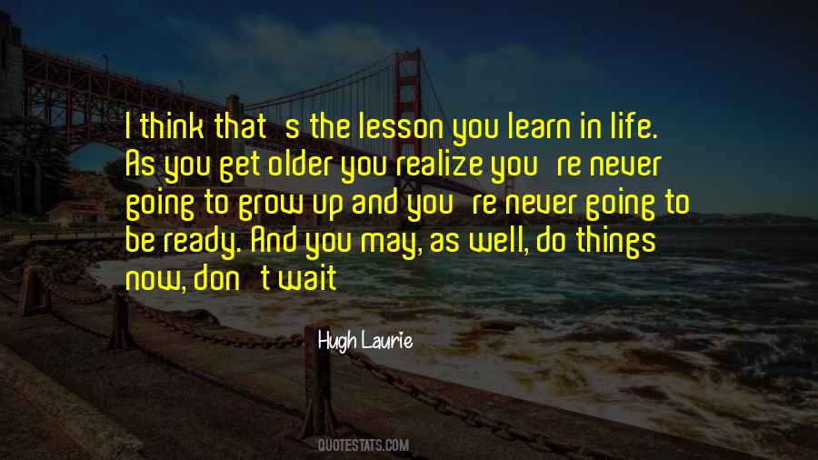 As You Get Older You Realize Quotes #1067875