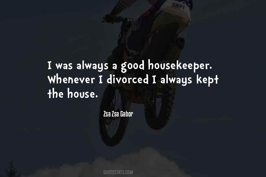 Quotes About A Housekeeper #1539210