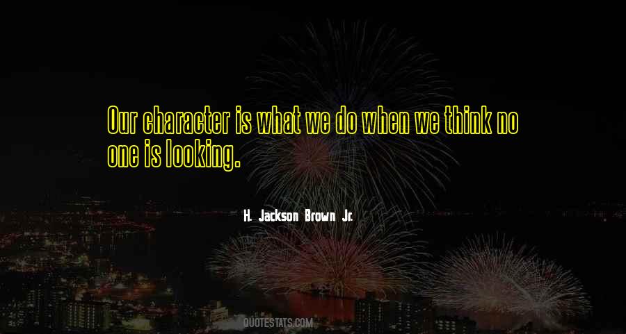 When We Think No One Is Looking Quotes #160061