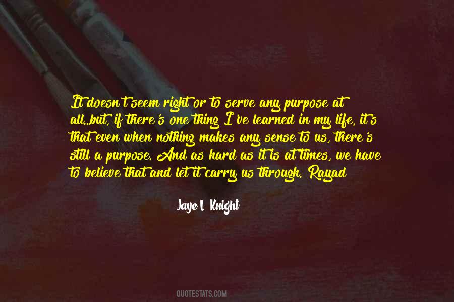 Have A Purpose In Life Quotes #1111354