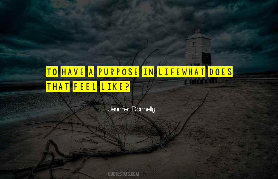 Have A Purpose In Life Quotes #1183280