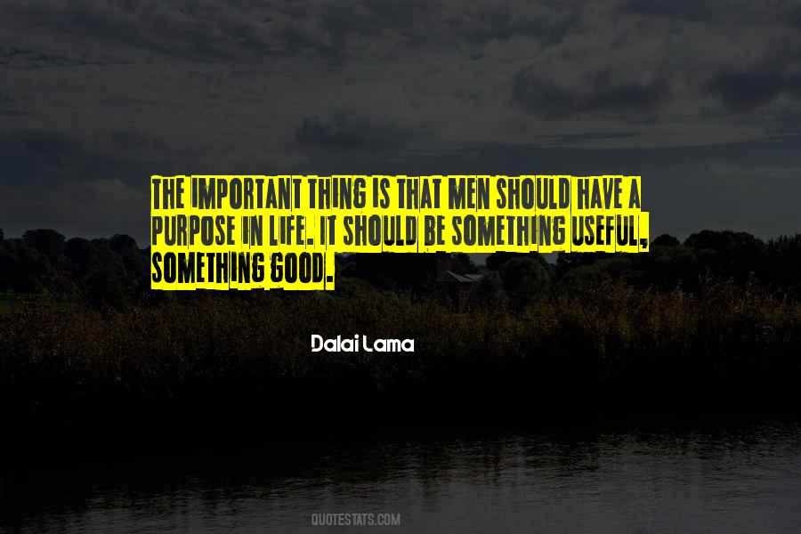 Have A Purpose In Life Quotes #1566434