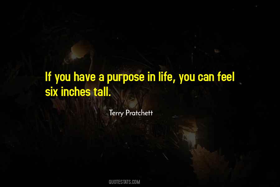 Have A Purpose In Life Quotes #1762820