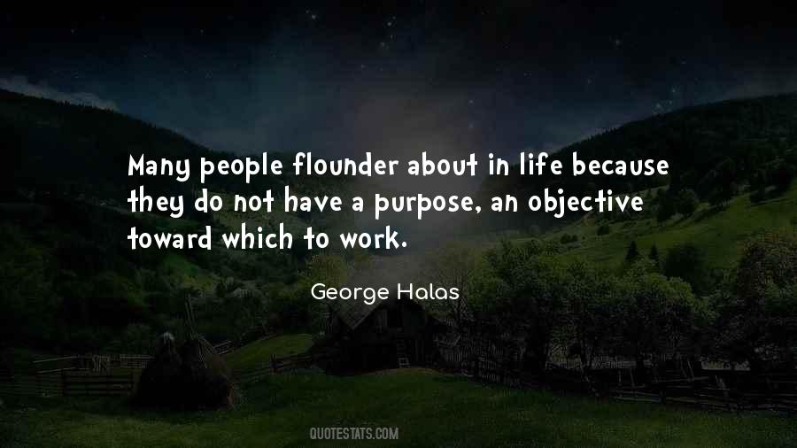 Have A Purpose In Life Quotes #595575