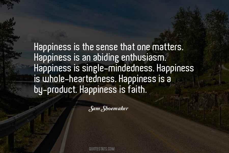 Happiness Is What Matters Quotes #1474059