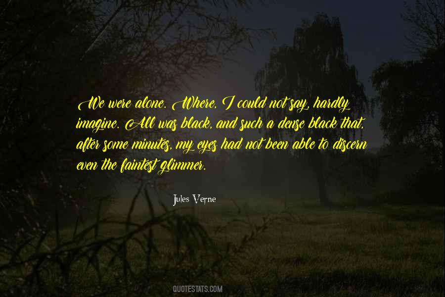 Were All Alone Quotes #1237169