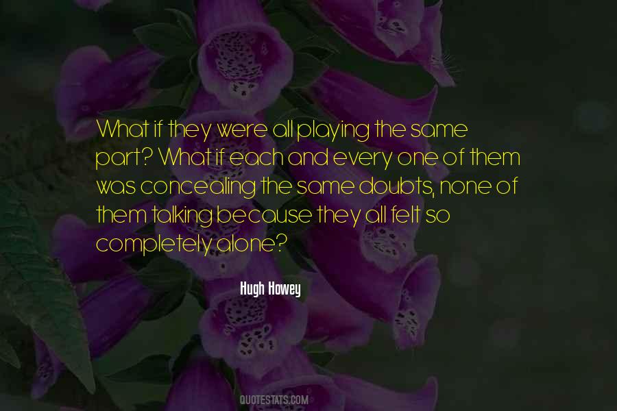 Were All Alone Quotes #1584841