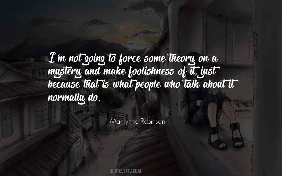 I Cant Force You To Talk To Me Quotes #296085