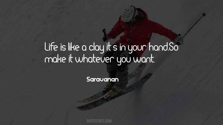 Whatever You Want In Life Quotes #147239
