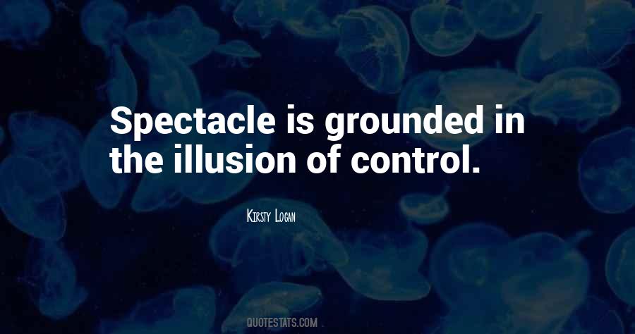 Quotes About The Illusion Of Control #1554928
