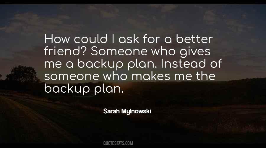 Not Your Backup Plan Quotes #1114329