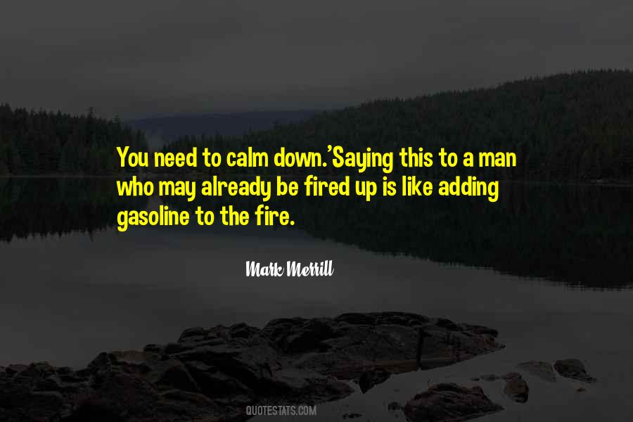 Be Like A Fire Quotes #1382186