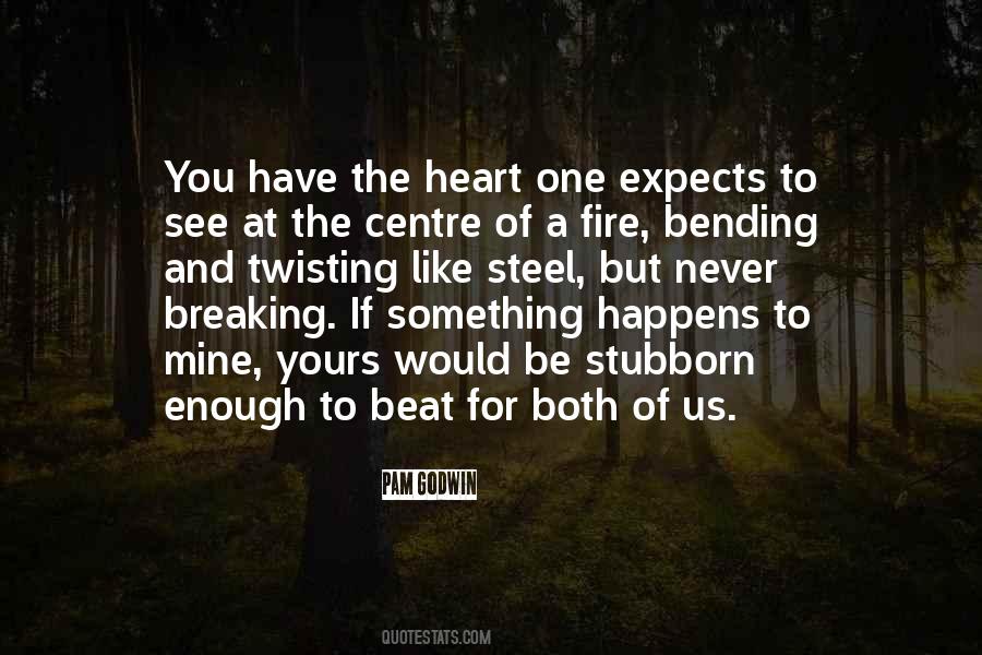 Be Like A Fire Quotes #363169