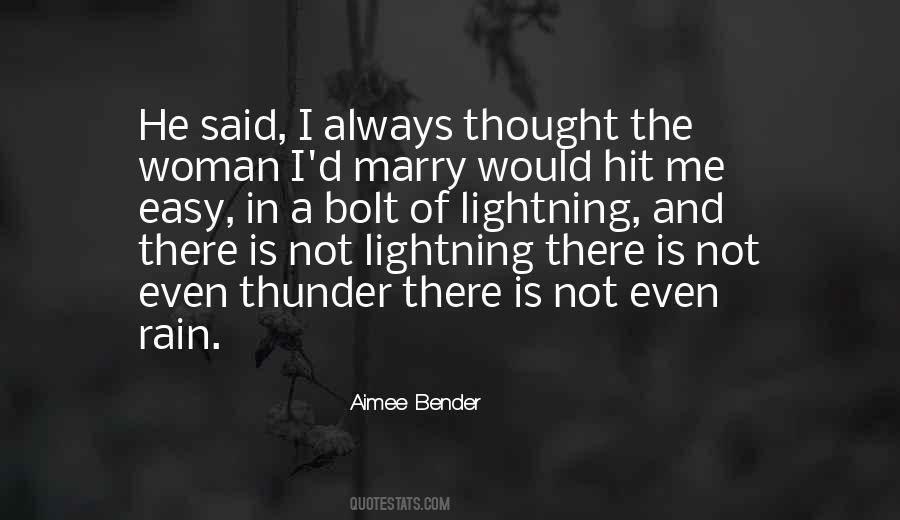 In Thunder Lightning Or In Rain Quotes #104303