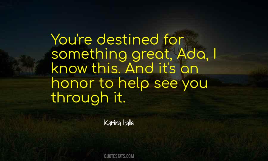 Destined To Do Great Things Quotes #1188897