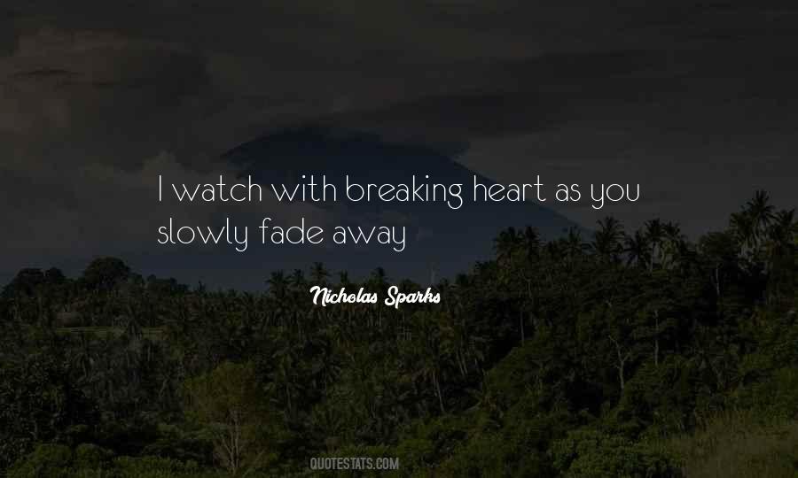 Slowly Breaking My Heart Quotes #772527