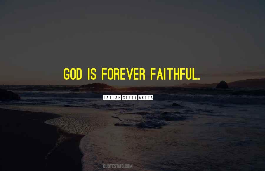 God Is Forever Faithful Quotes #209812