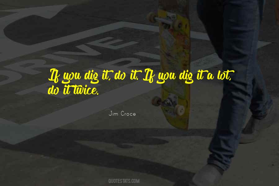 Do It Twice Quotes #1765169