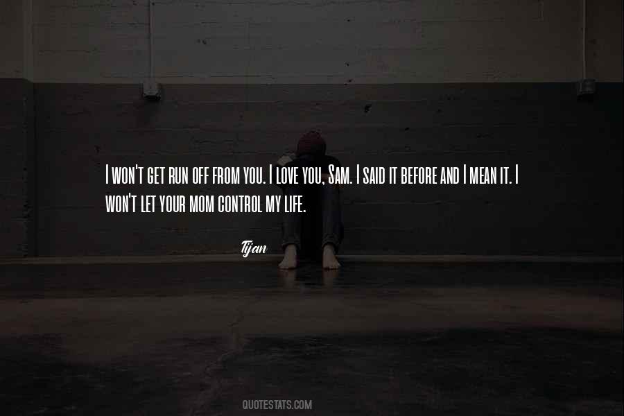 Control My Life Quotes #622753