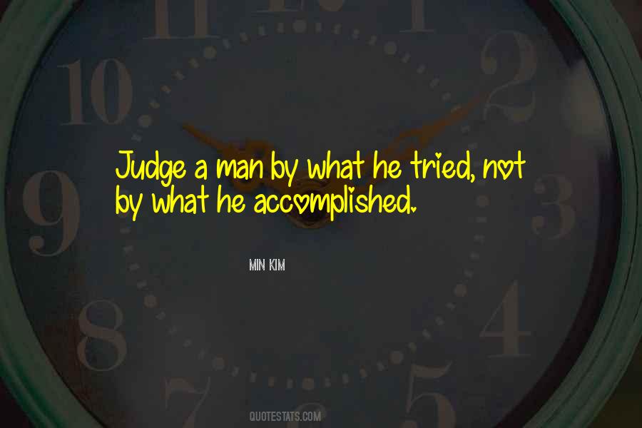 Judge A Man Quotes #16262