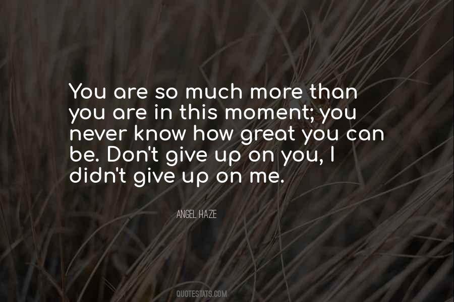 Dont Think You Are Great Quotes #1318629